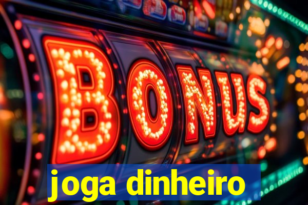 joga dinheiro