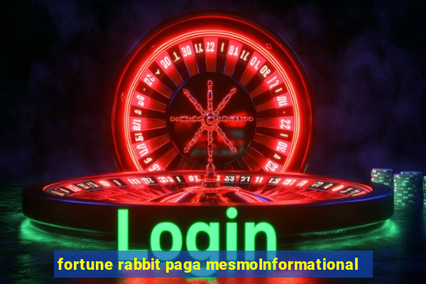 fortune rabbit paga mesmoInformational