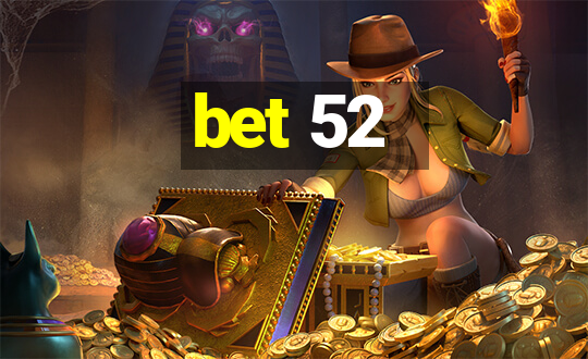 bet 52