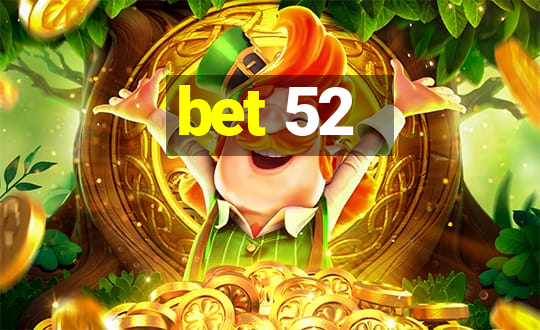 bet 52