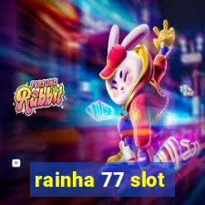 rainha 77 slot