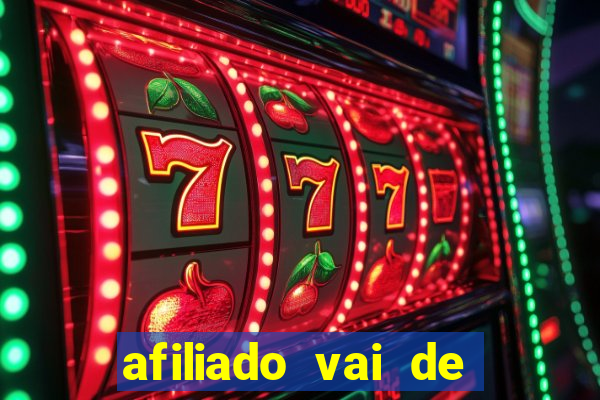 afiliado vai de bet login