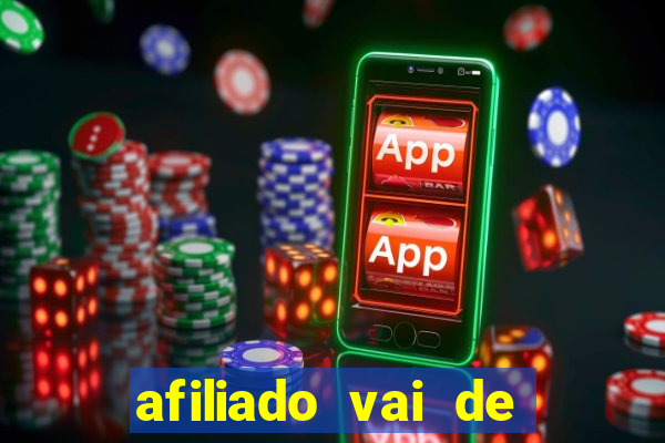 afiliado vai de bet login