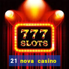 21 nova casino bonus code