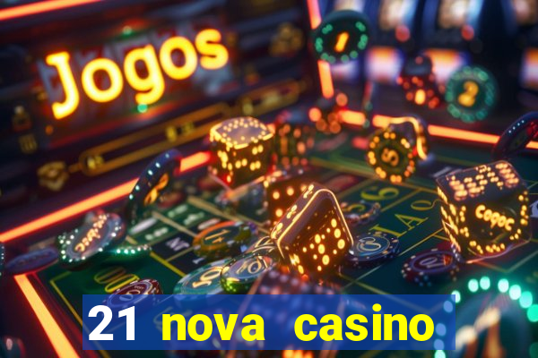 21 nova casino bonus code