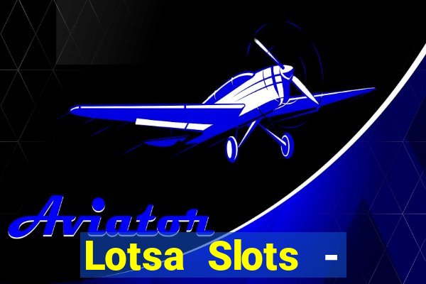 Lotsa Slots - Jogos de cassino