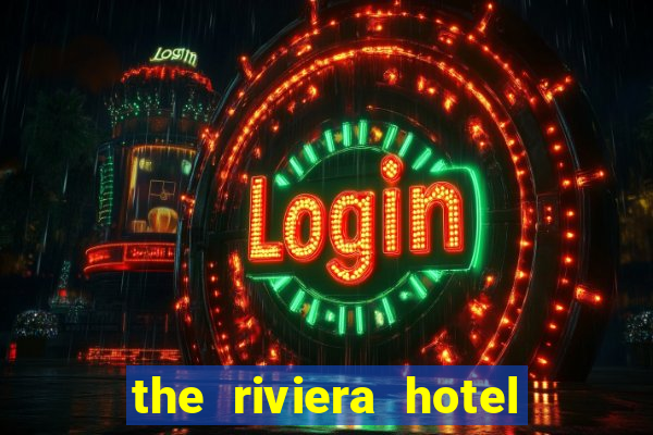 the riviera hotel and casino