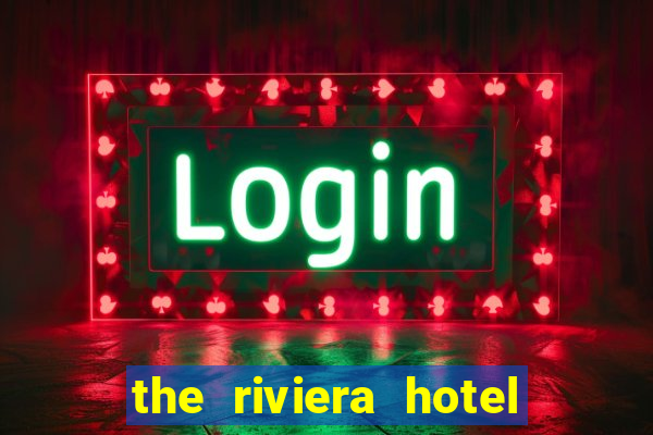 the riviera hotel and casino