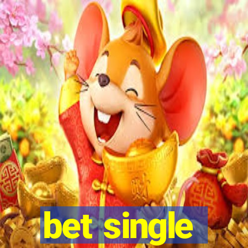 bet single