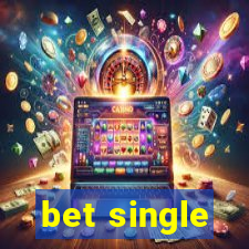 bet single