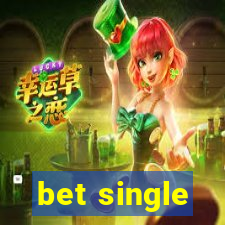 bet single