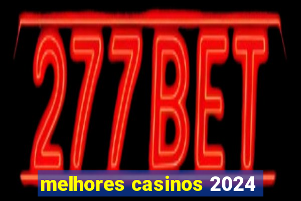 melhores casinos 2024