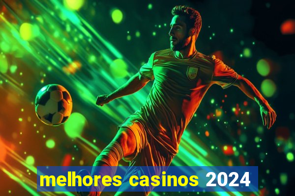 melhores casinos 2024