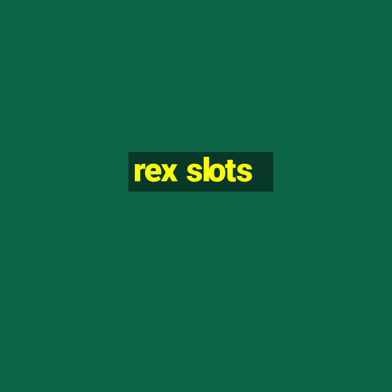 rex slots