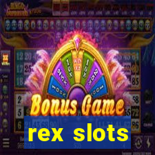 rex slots