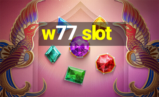 w77 slot