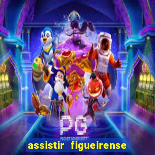 assistir figueirense ao vivo