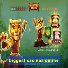 biggest casinos online