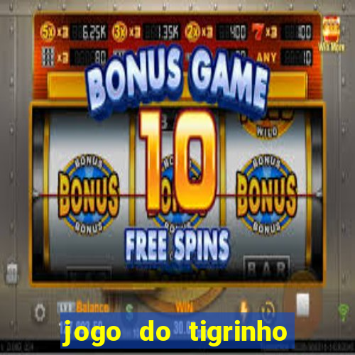 jogo do tigrinho que paga mais