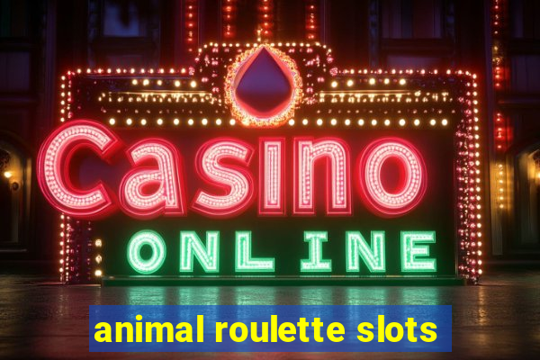 animal roulette slots