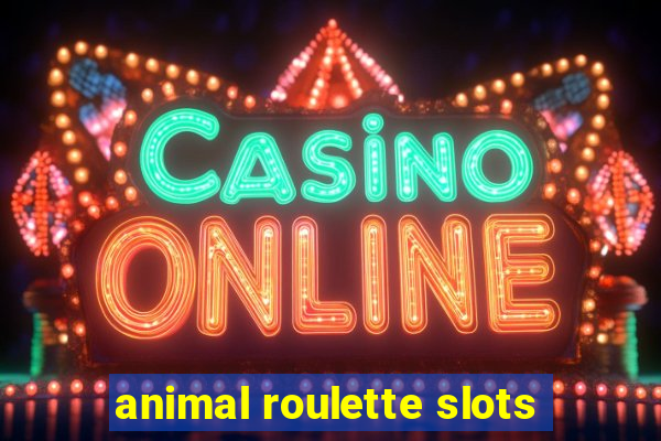 animal roulette slots