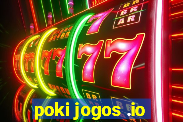 poki jogos .io