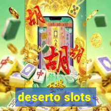 deserto slots