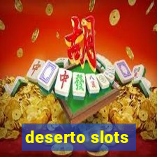 deserto slots