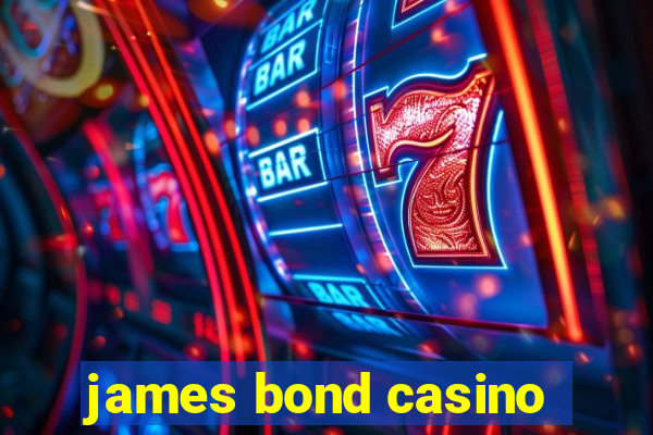 james bond casino