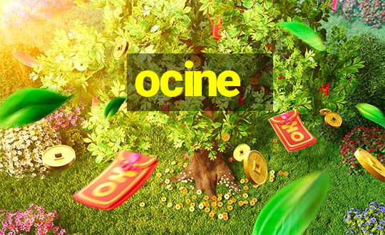 ocine