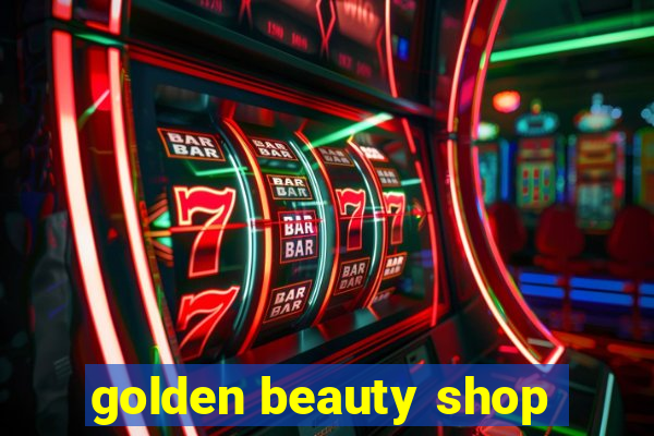 golden beauty shop