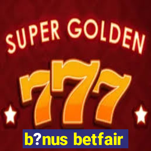 b?nus betfair