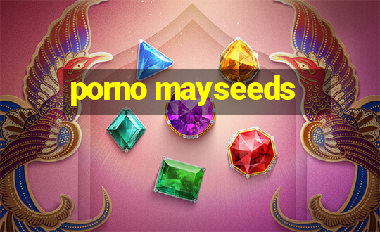 porno mayseeds