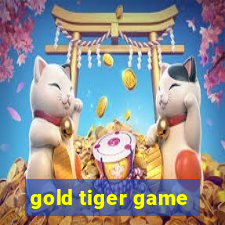 gold tiger game