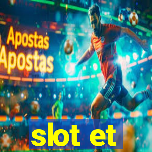 slot et