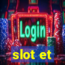 slot et