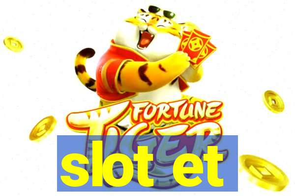 slot et