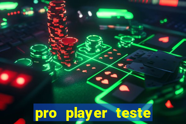 pro player teste de jogos