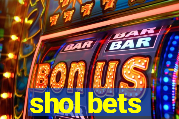 shol bets