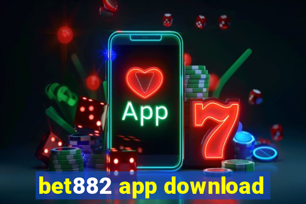 bet882 app download