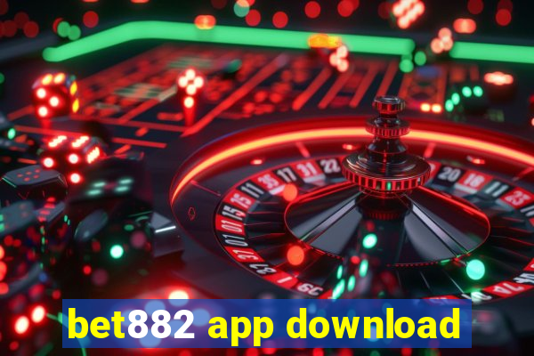 bet882 app download