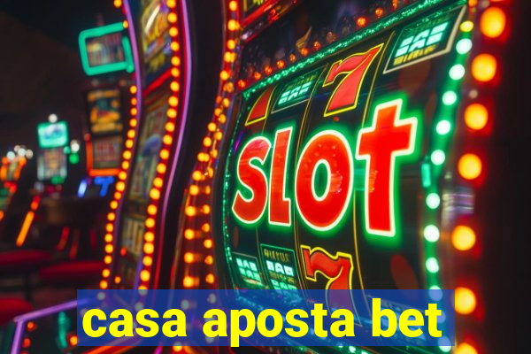 casa aposta bet