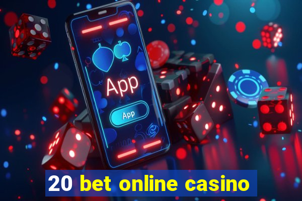 20 bet online casino