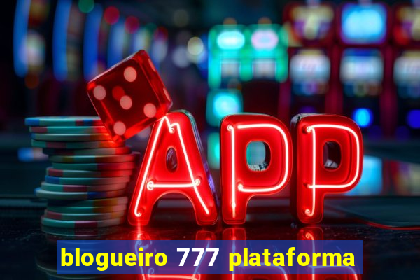 blogueiro 777 plataforma