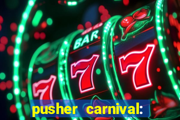 pusher carnival: coin master