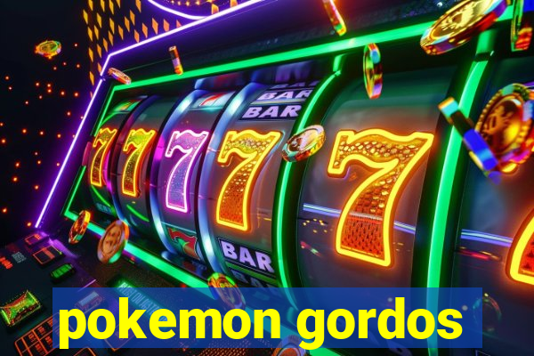 pokemon gordos