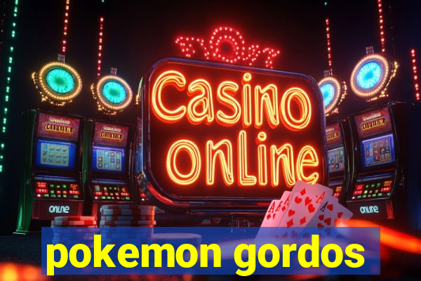 pokemon gordos