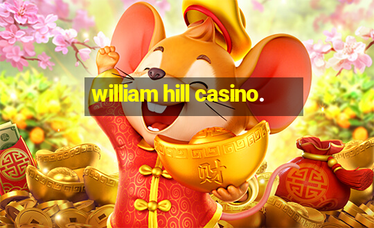 william hill casino.