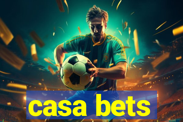 casa bets