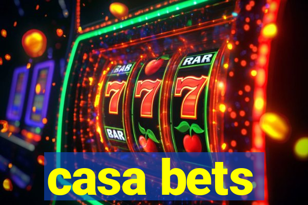 casa bets